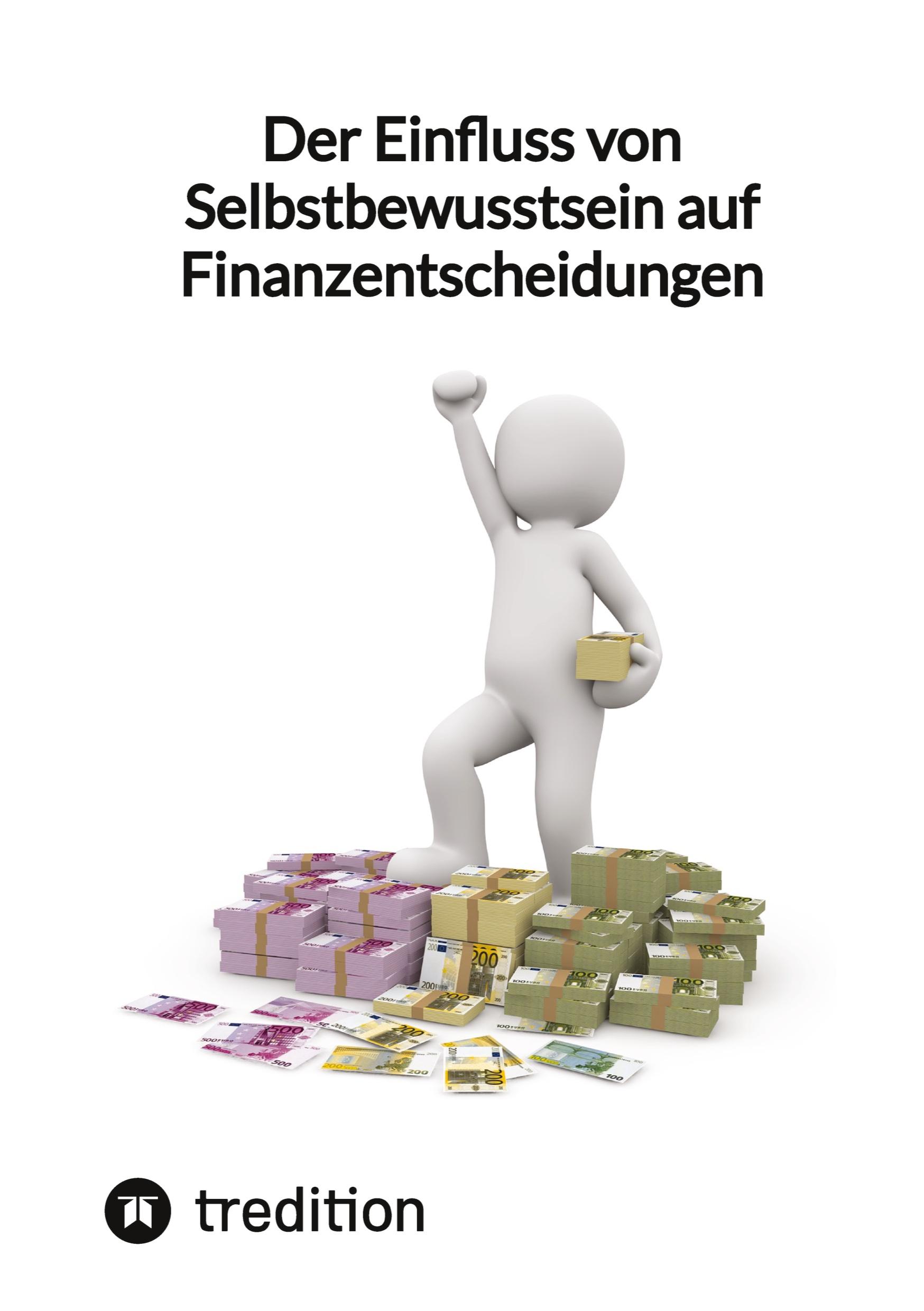 Vorderes Coverbild Der Einfluss von Selbstbewusstsein auf Finanzentscheidungen