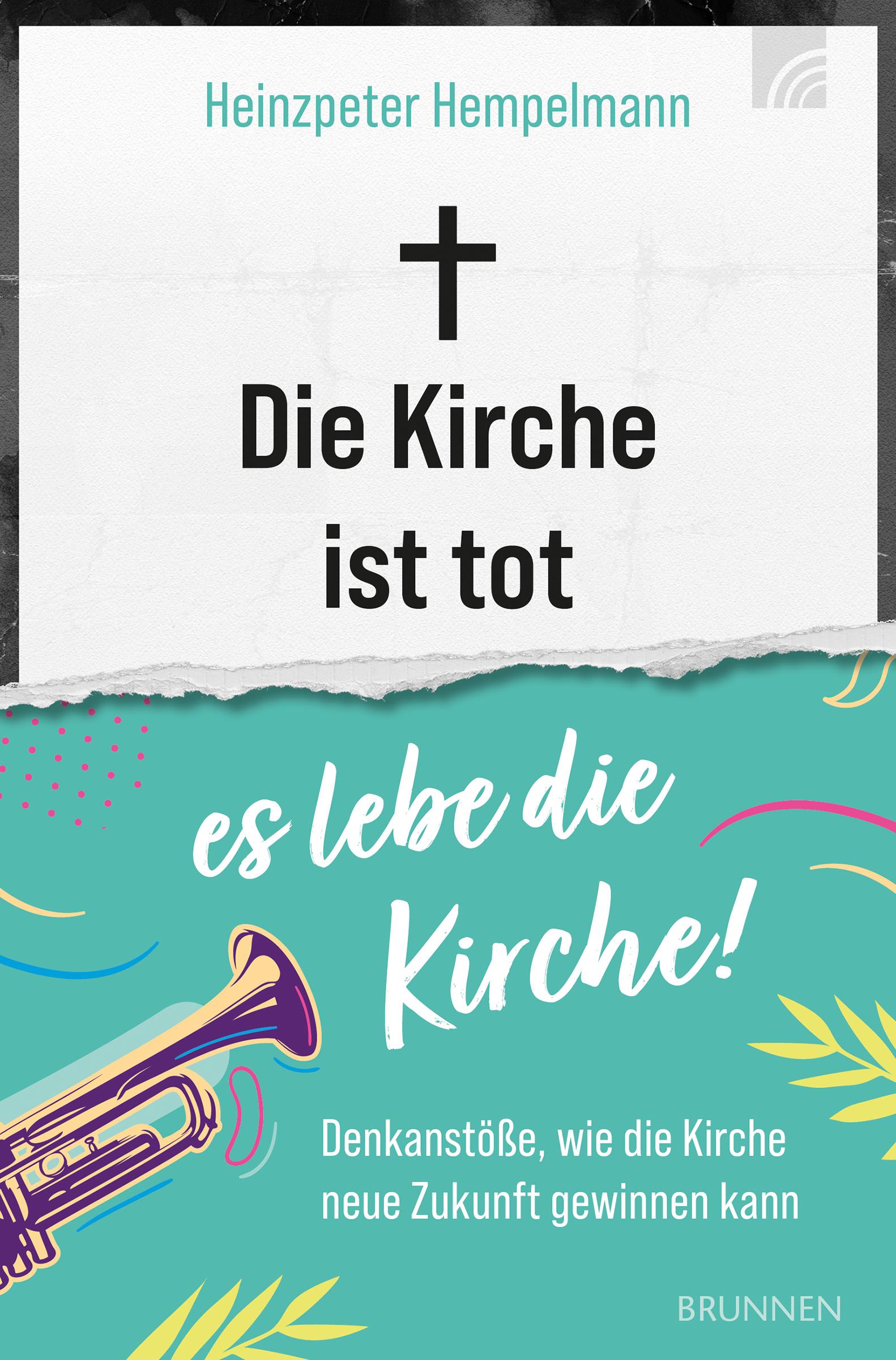 Vorderes Coverbild Die Kirche ist tot - es lebe die Kirche