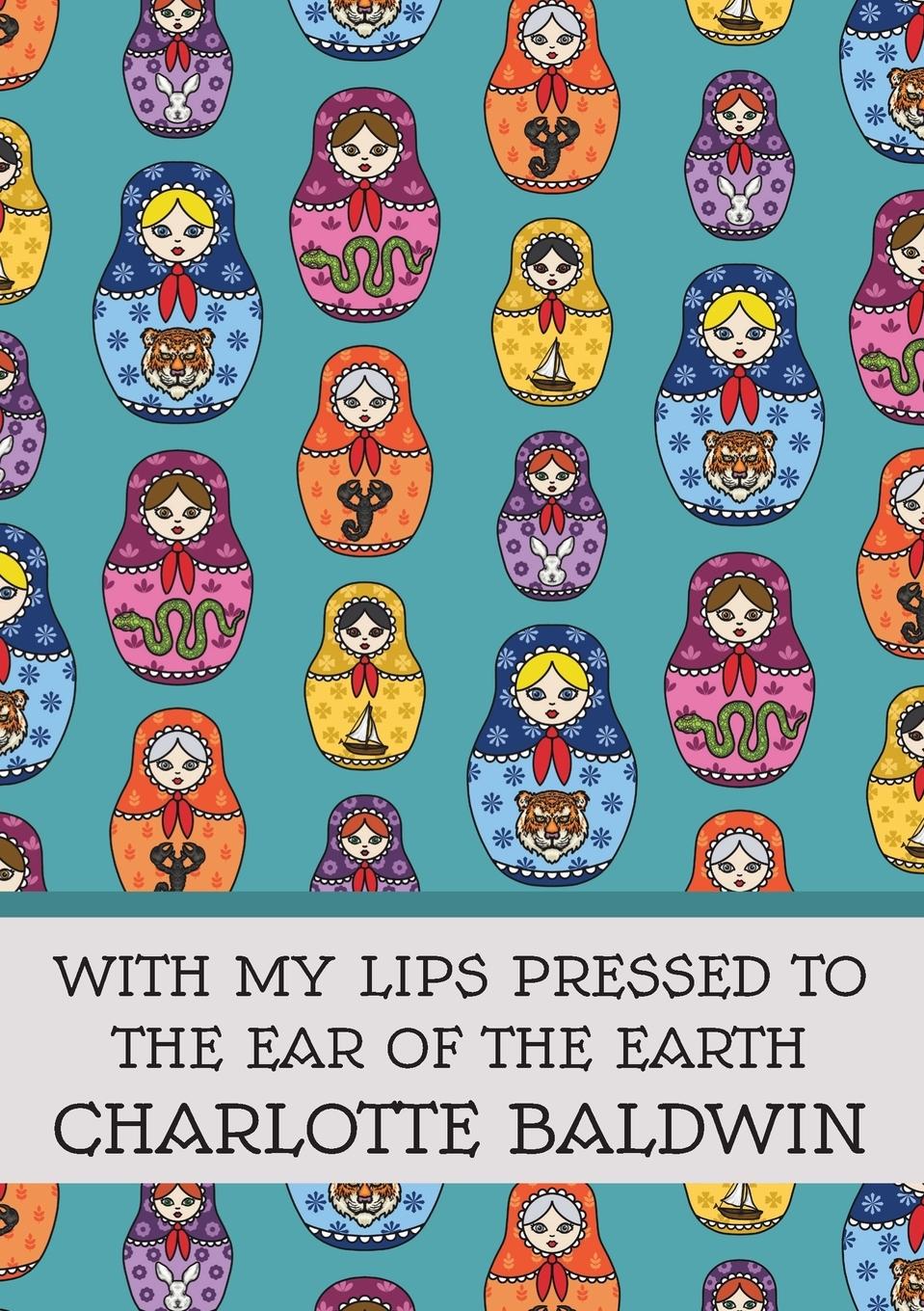Vorderes Coverbild With My Lips Pressed to the Ear of the Earth