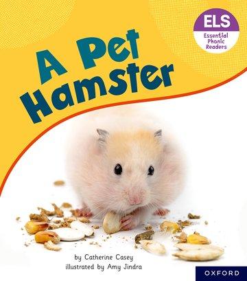 Vorderes Coverbild Essential Letters and Sounds: Essential Phonic Readers: Oxford Reading Level 4: A Pet Hamster