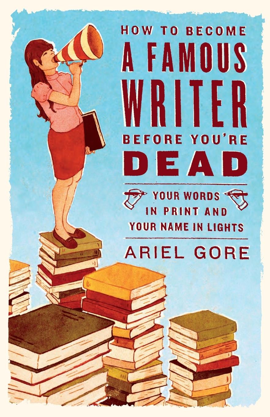 Vorderes Coverbild How to Become a Famous Writer Before You're Dead