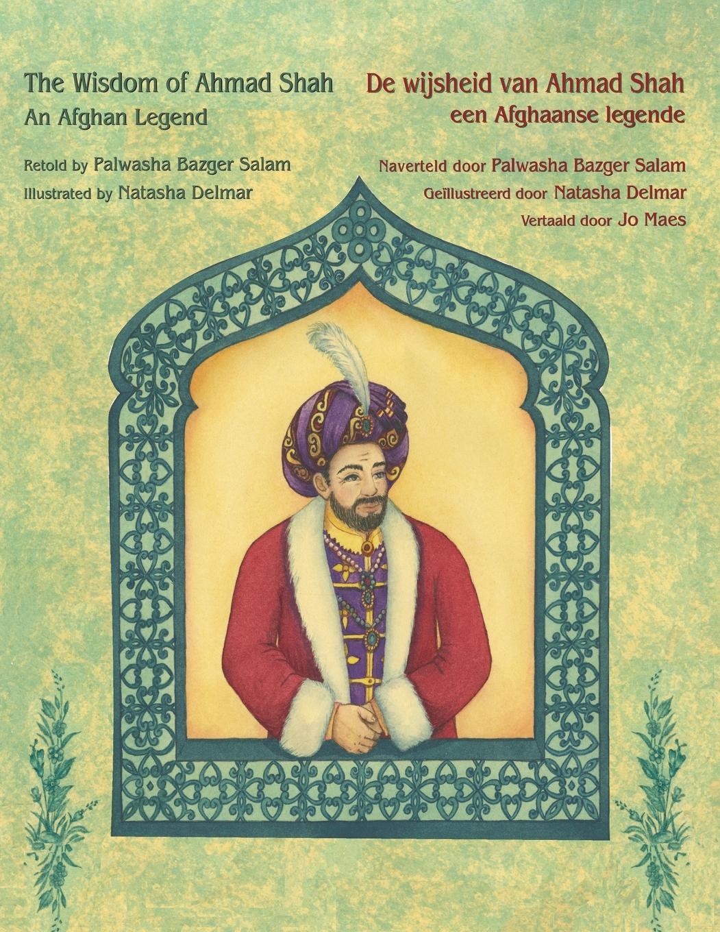 Vorderes Coverbild The Wisdom of Ahmad Shah - An Afghan Legend / De wijsheid van Ahmed Shah - een Afghaanse legende