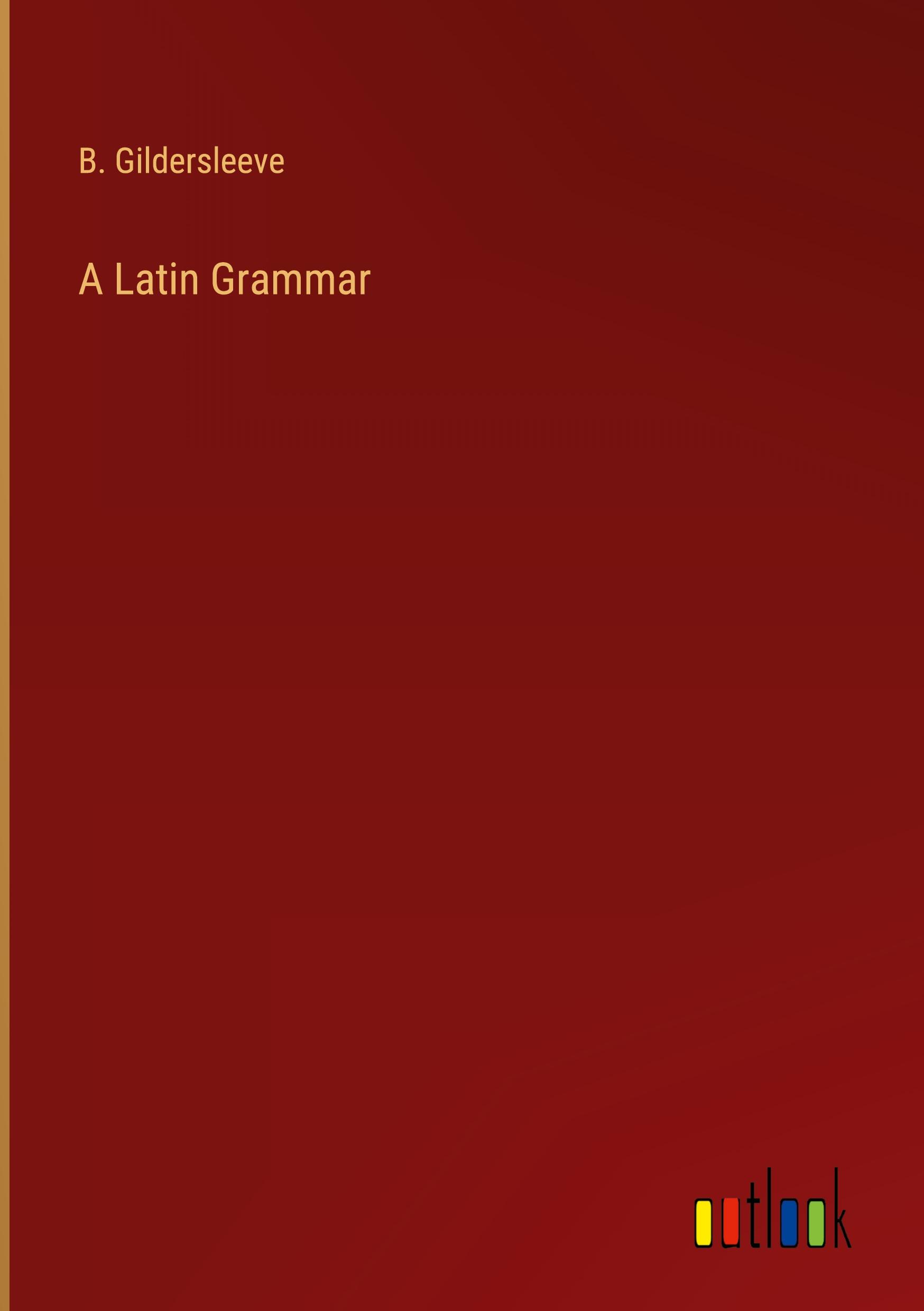 Vorderes Coverbild A Latin Grammar