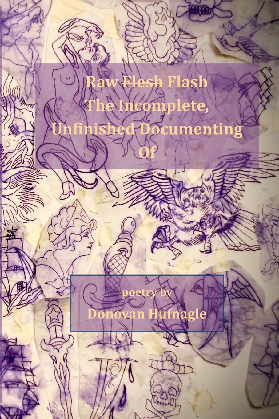 Vorderes Coverbild RAW FLESH FLASH THE INCOMPLETE, UNFINISHED DOCUMENTING OF