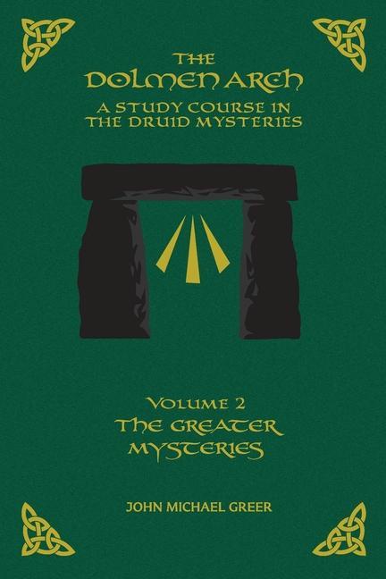 Vorderes Coverbild The DOLMEN ARCH a Study Course in the Druid Mysteries Volume 2 the Greater Mysteries