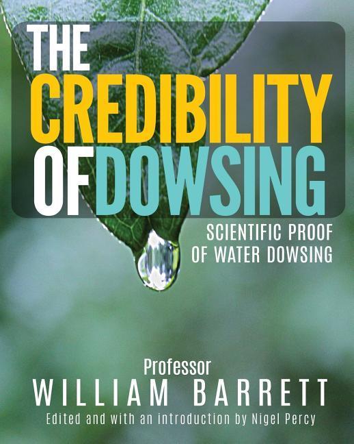 Vorderes Coverbild The Credibility Of Dowsing: Scientific Proof Of Water Dowsing