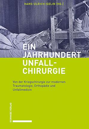 Vorderes Coverbild Ein Jahrhundert Unfallchirurgie
