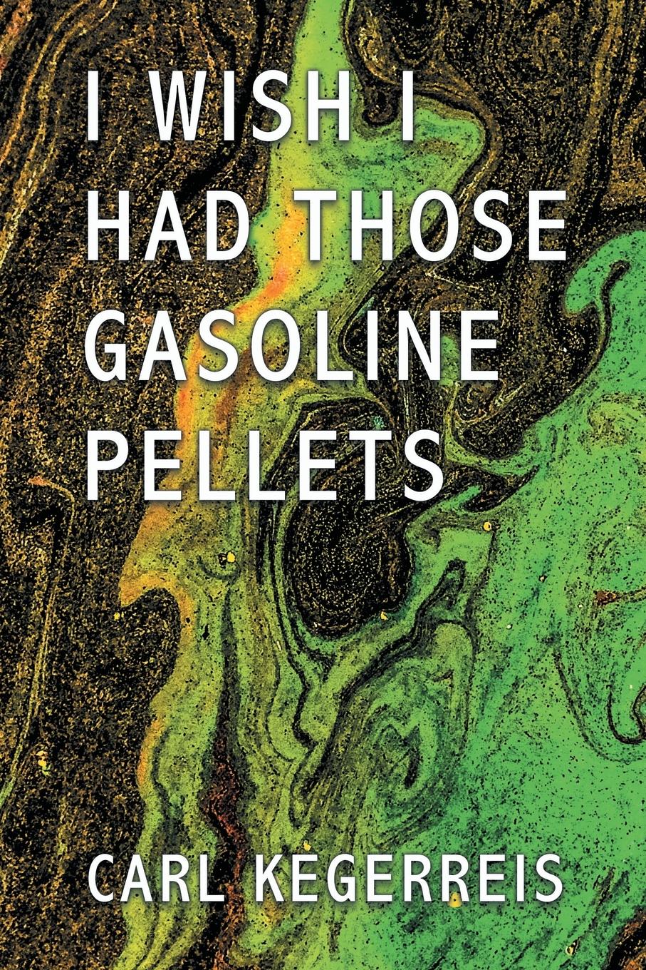 Vorderes Coverbild I WISH I HAD THOSE GASOLINE PELLETS