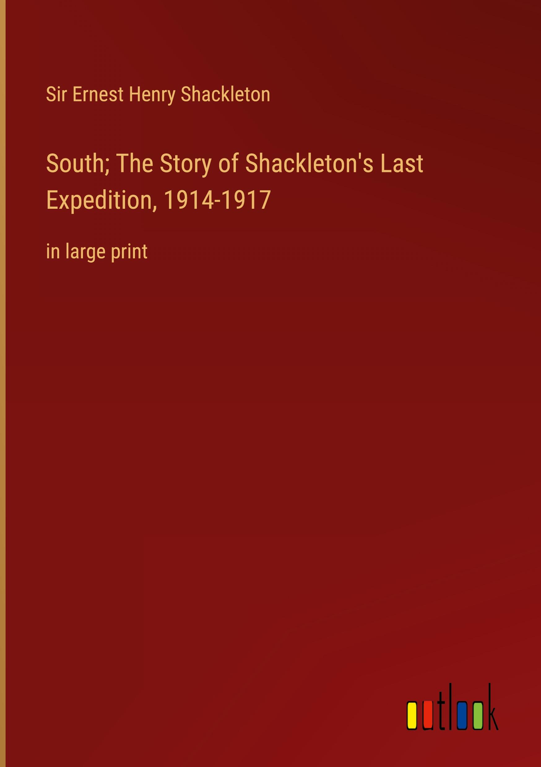 Vorderes Coverbild South; The Story of Shackleton's Last Expedition, 1914-1917
