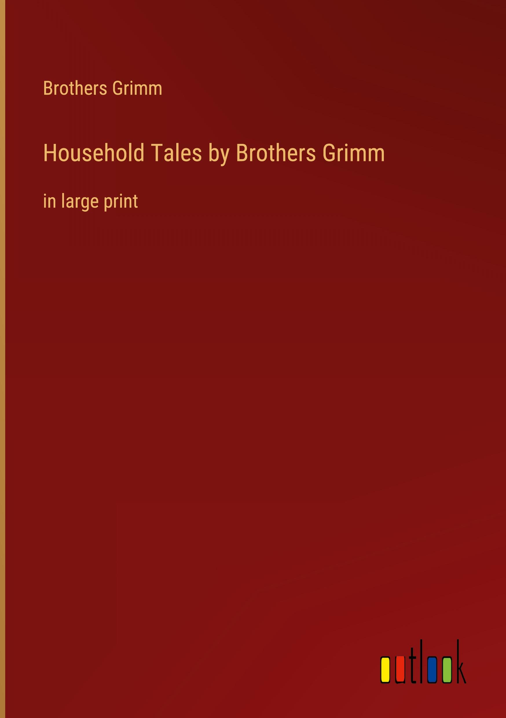 Vorderes Coverbild Household Tales by Brothers Grimm