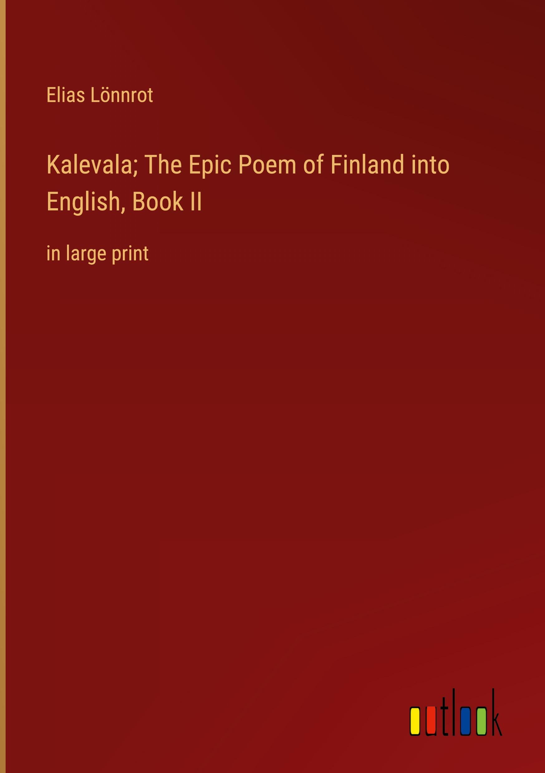 Vorderes Coverbild Kalevala; The Epic Poem of Finland into English, Book II