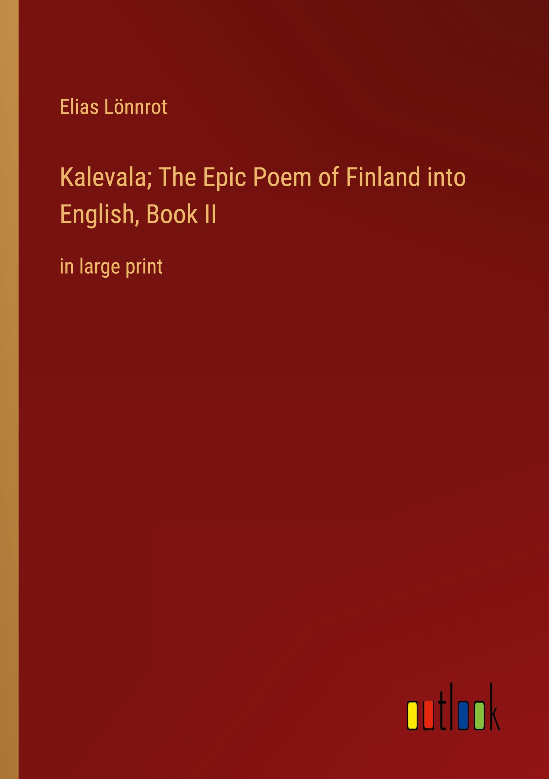 Vorderes Coverbild Kalevala; The Epic Poem of Finland into English, Book II