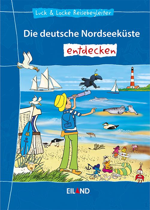 Vorderes Coverbild Die deutsche Nordseeküste entdecken
