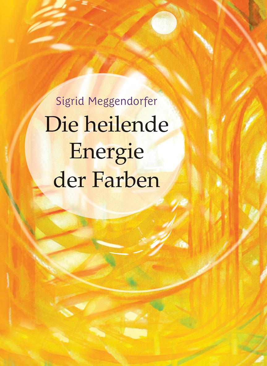 Vorderes Coverbild Die heilende Energie der Farben