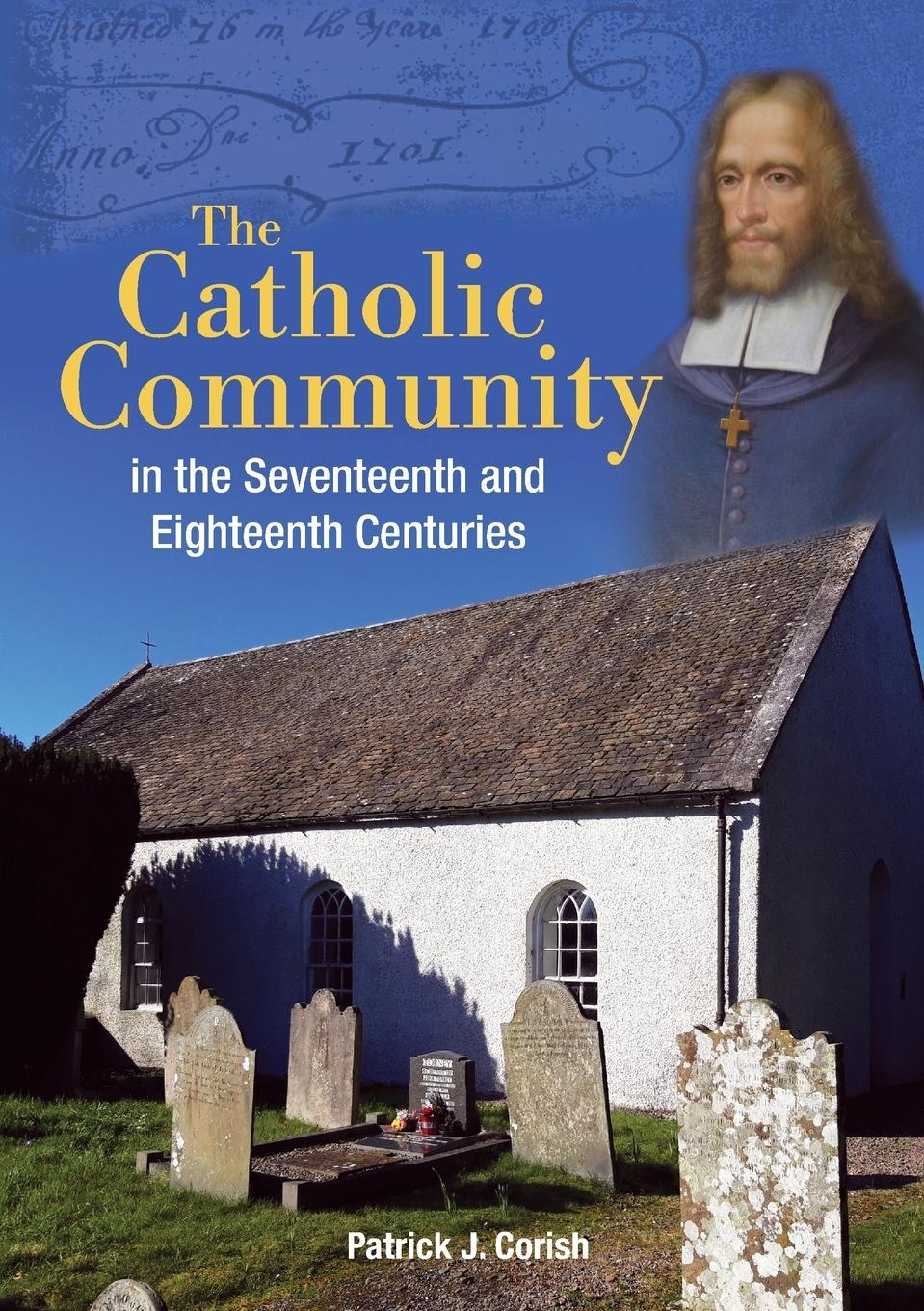 Vorderes Coverbild The Catholic Community in the Seventeenth and Eighteenth Centuries