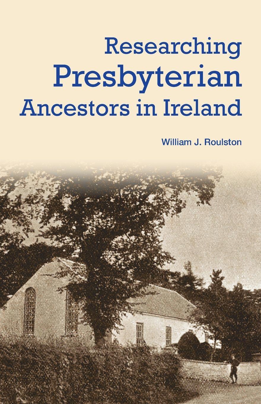 Vorderes Coverbild Researching Presbyterian Ancestors in Ireland