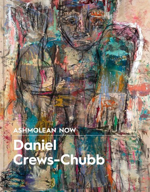 Vorderes Coverbild Ashmolean Now: Daniel Crews-Chubb X Flora Yukhnovich
