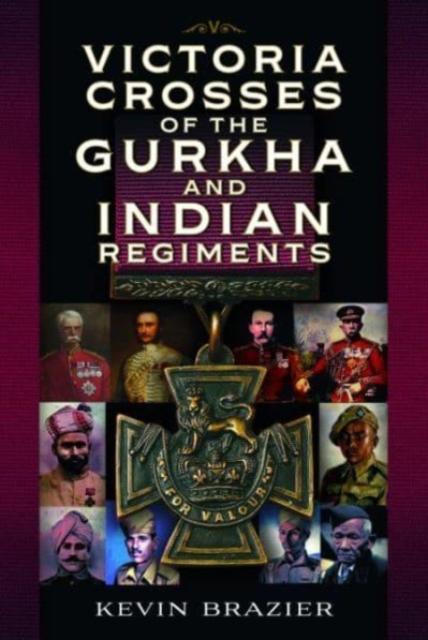 Vorderes Coverbild Victoria Crosses of the Gurkha and Indian Regiments