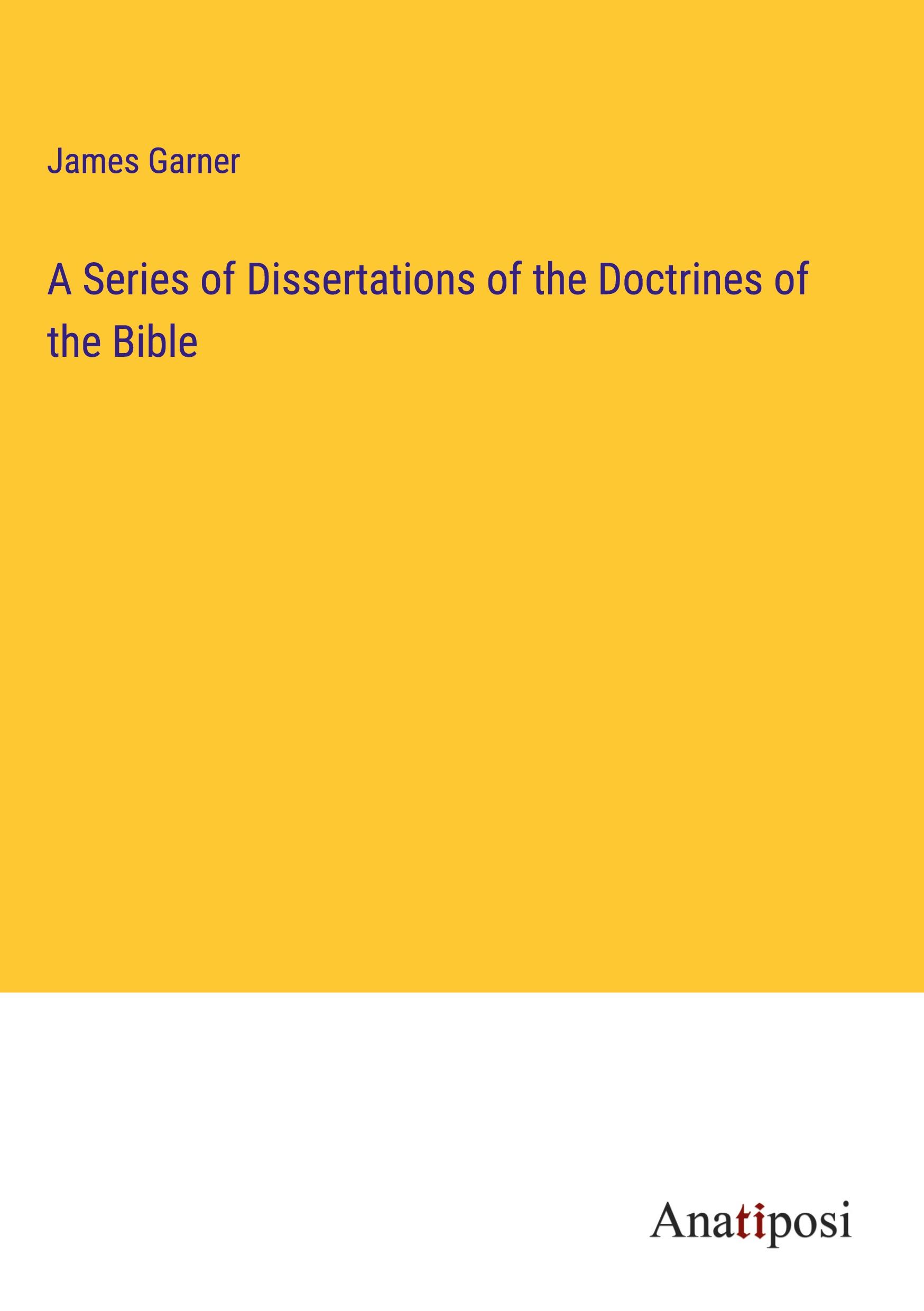 Vorderes Coverbild A Series of Dissertations of the Doctrines of the Bible