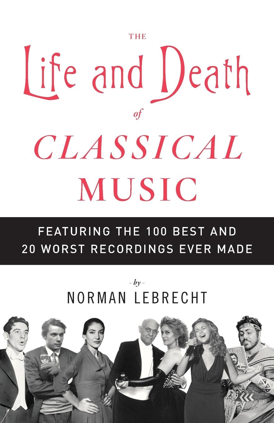 Vorderes Coverbild The Life and Death of Classical Music