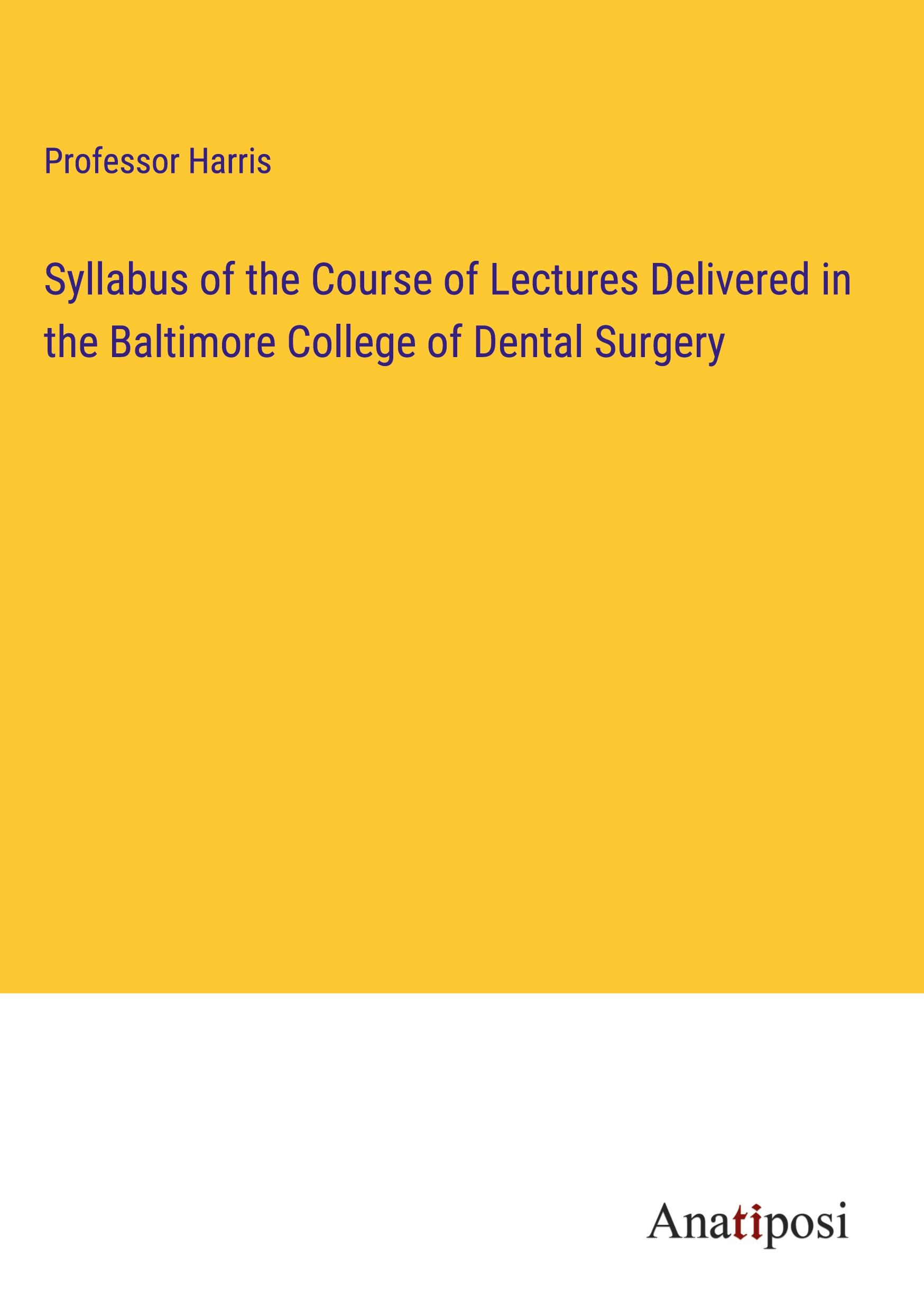 Vorderes Coverbild Syllabus of the Course of Lectures Delivered in the Baltimore College of Dental Surgery
