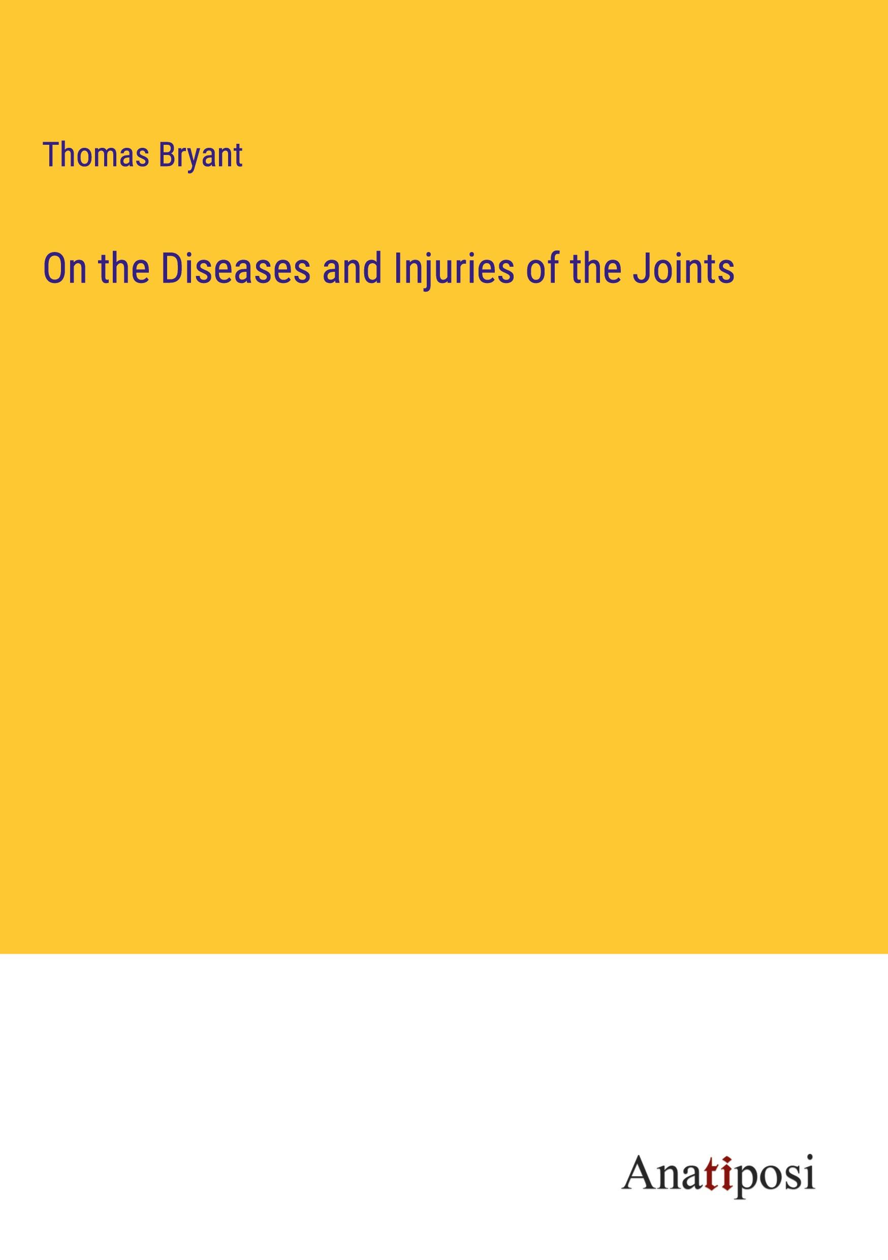 Vorderes Coverbild On the Diseases and Injuries of the Joints