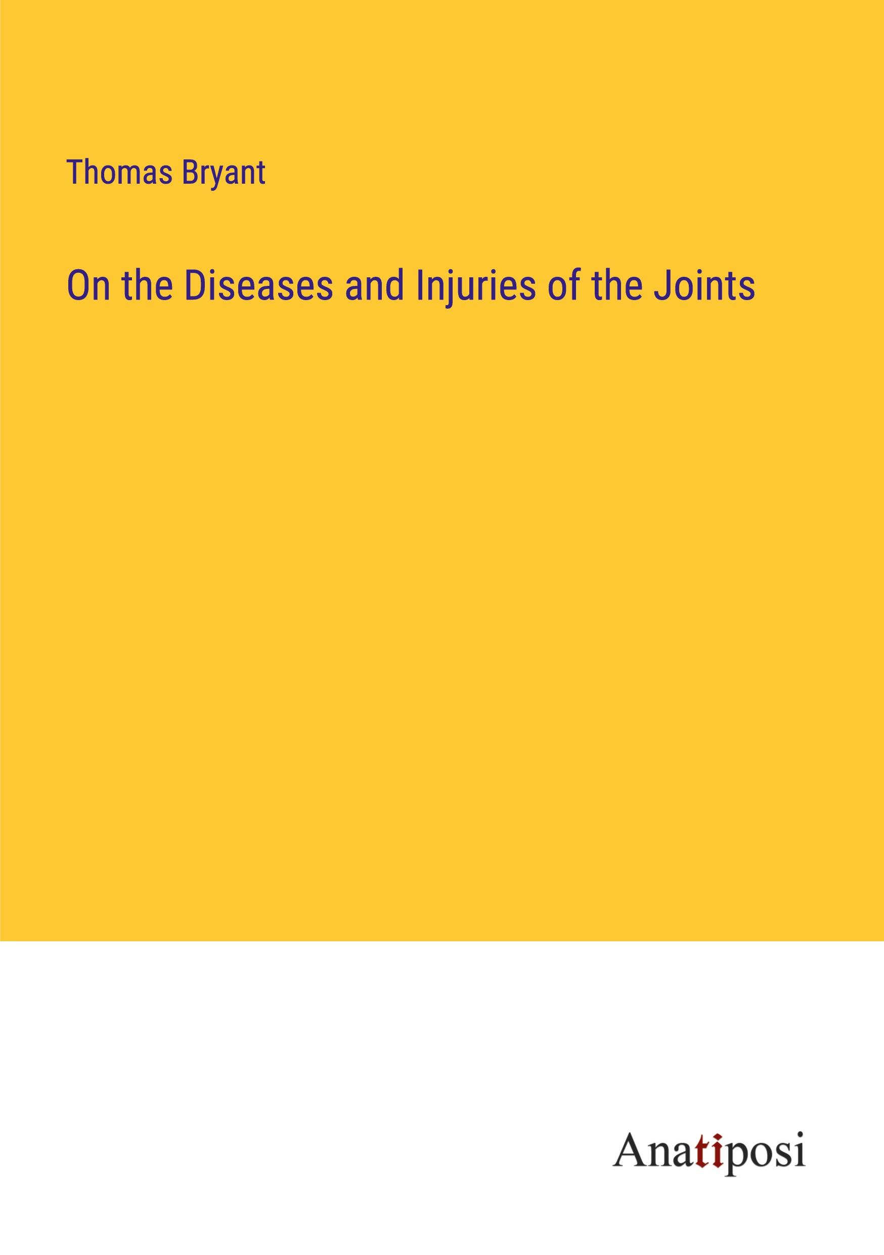 Vorderes Coverbild On the Diseases and Injuries of the Joints