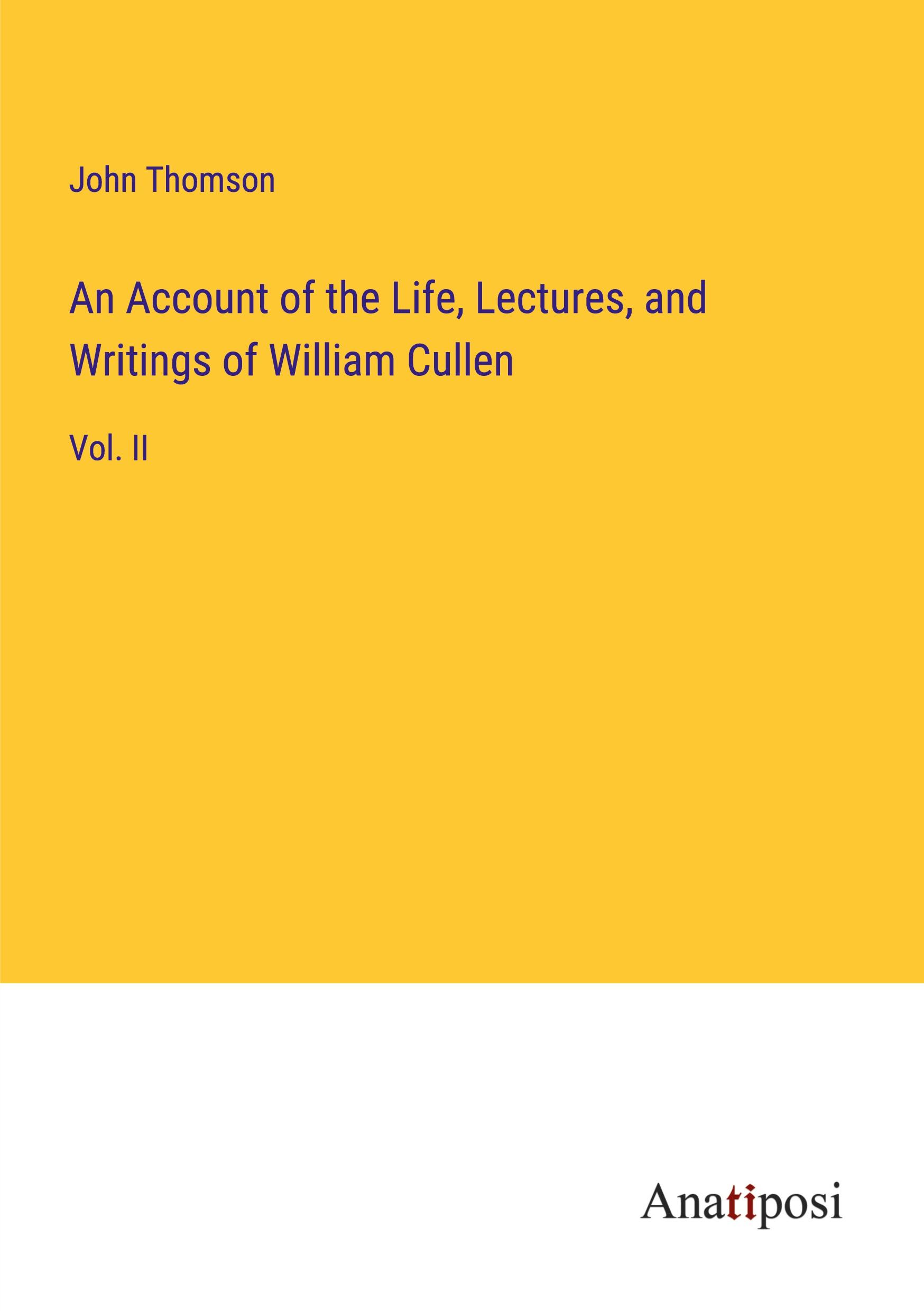 Vorderes Coverbild An Account of the Life, Lectures, and Writings of William Cullen