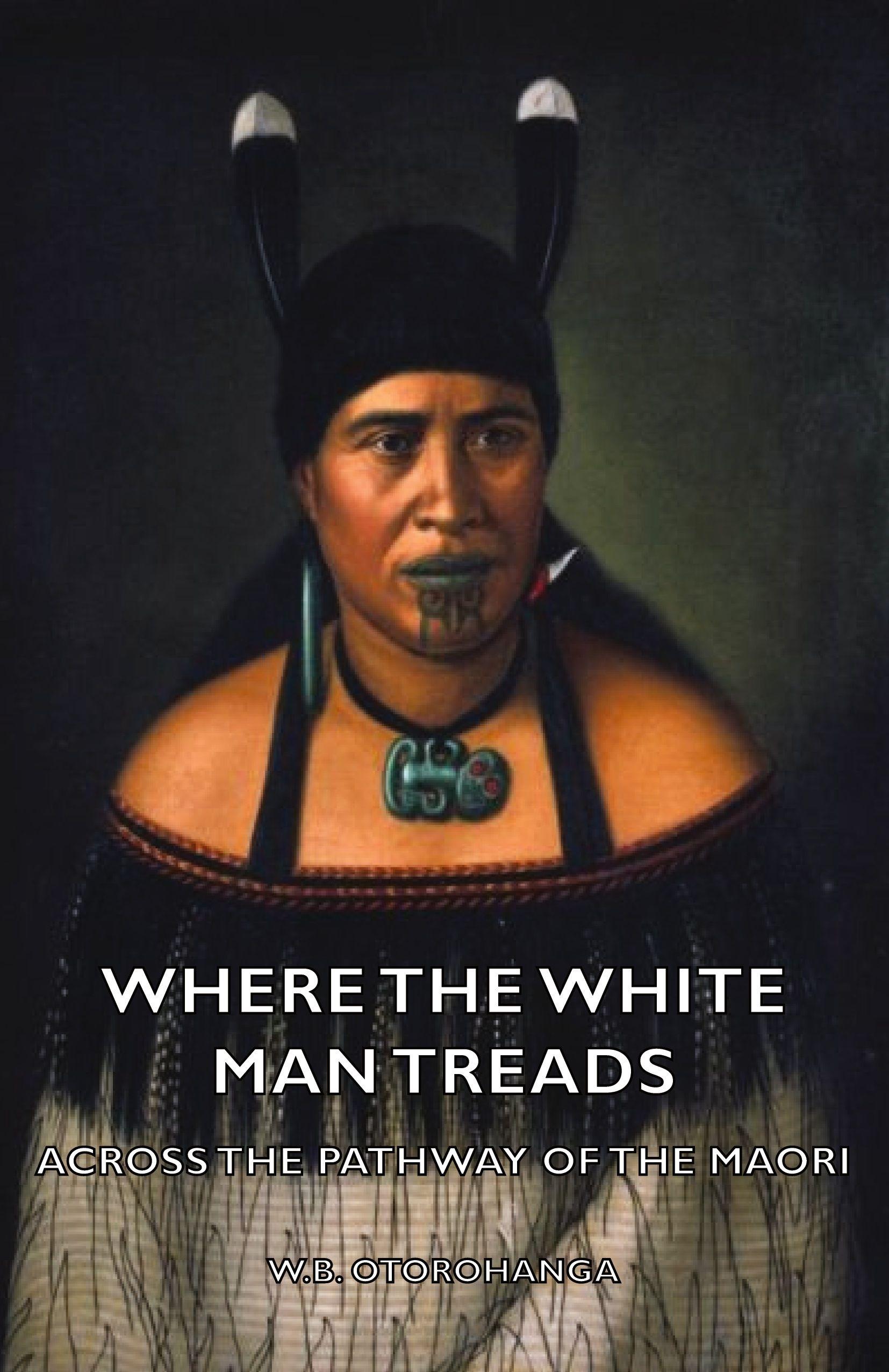 Vorderes Coverbild Where the White Man Treads - Across the Pathway of the Maori