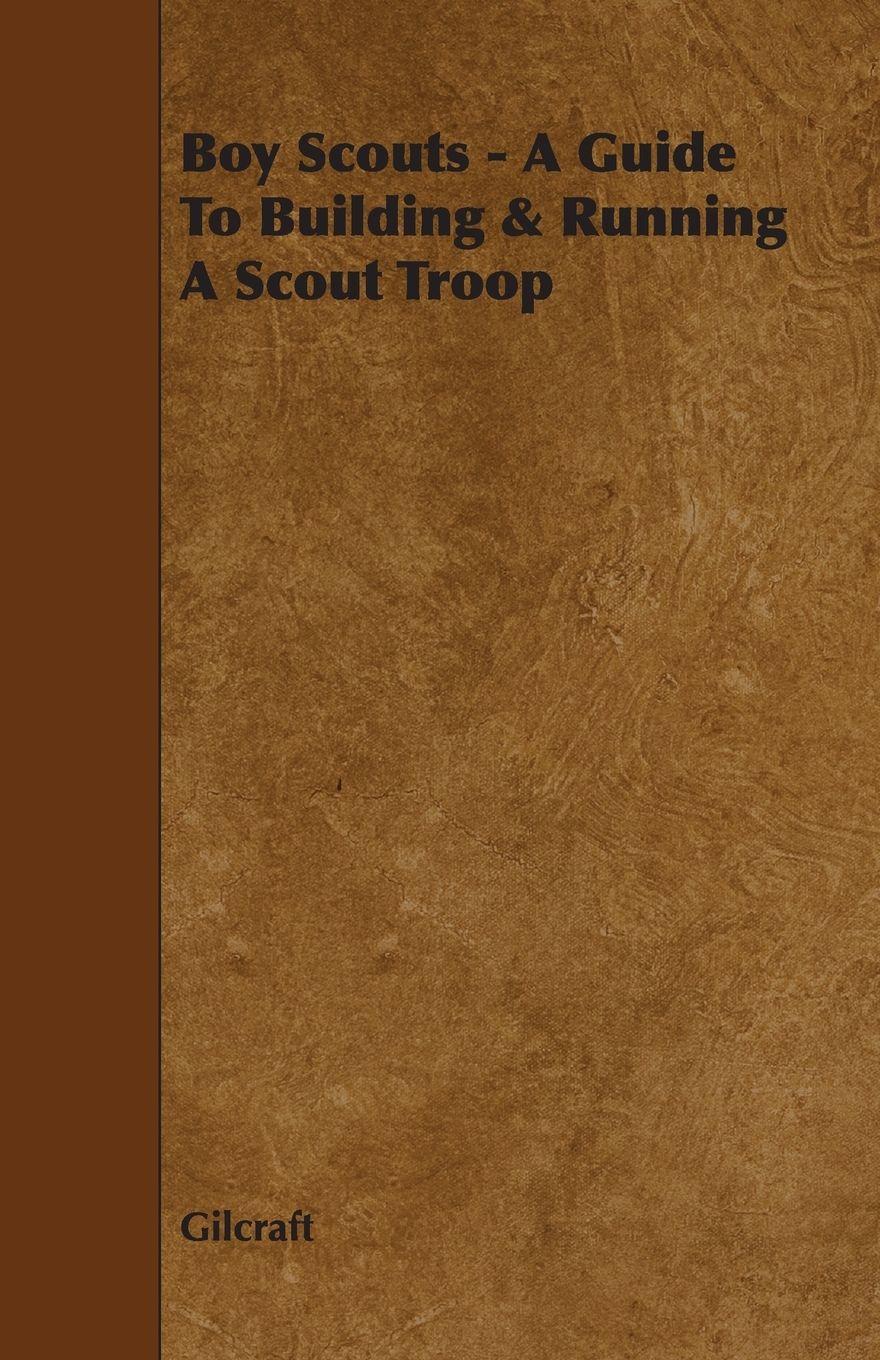 Vorderes Coverbild Boy Scouts - A Guide to Building & Running a Scout Troop