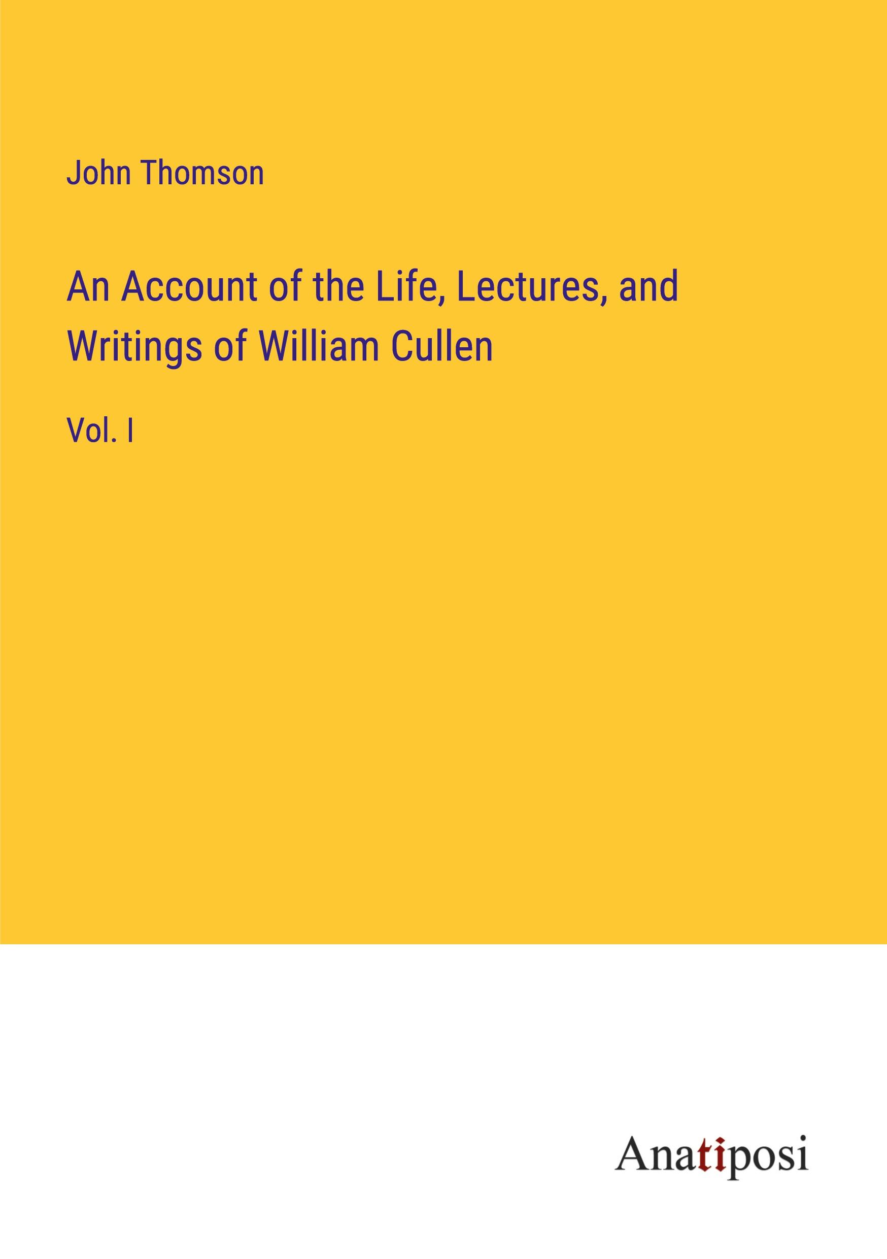 Vorderes Coverbild An Account of the Life, Lectures, and Writings of William Cullen