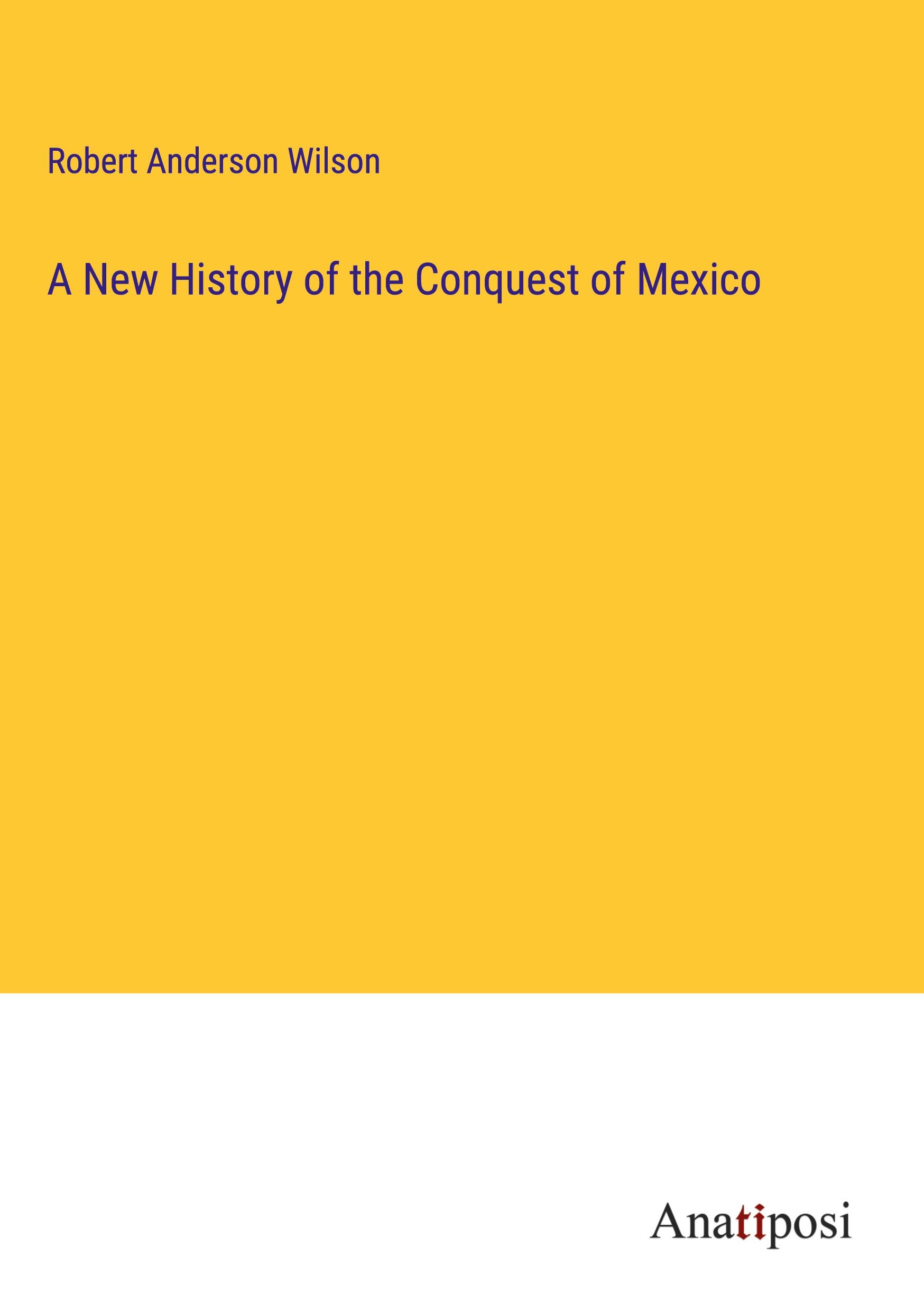 Vorderes Coverbild A New History of the Conquest of Mexico