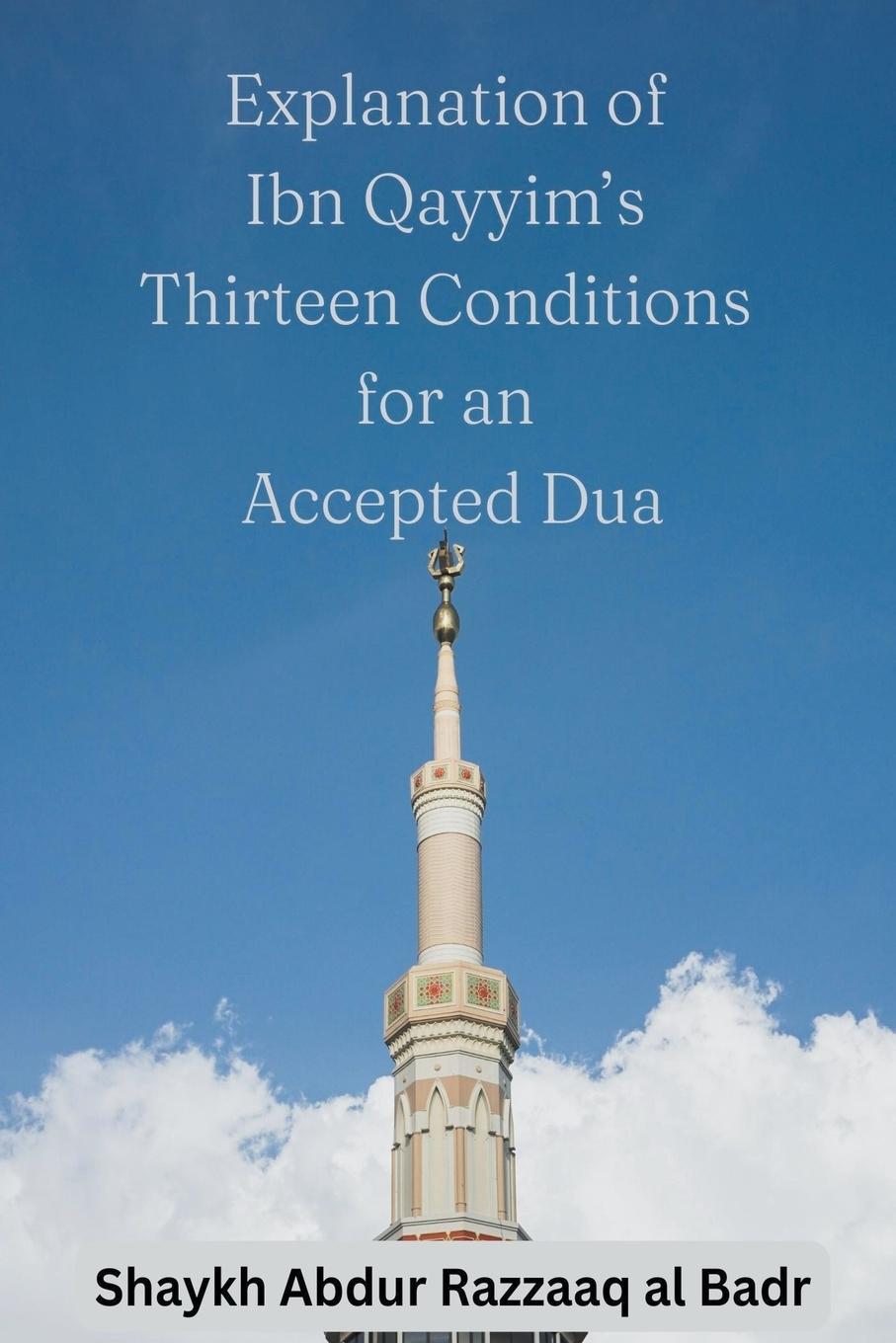 Vorderes Coverbild Explanation of Ibn Qayyim's Thirteen Conditions for an Accepted Dua