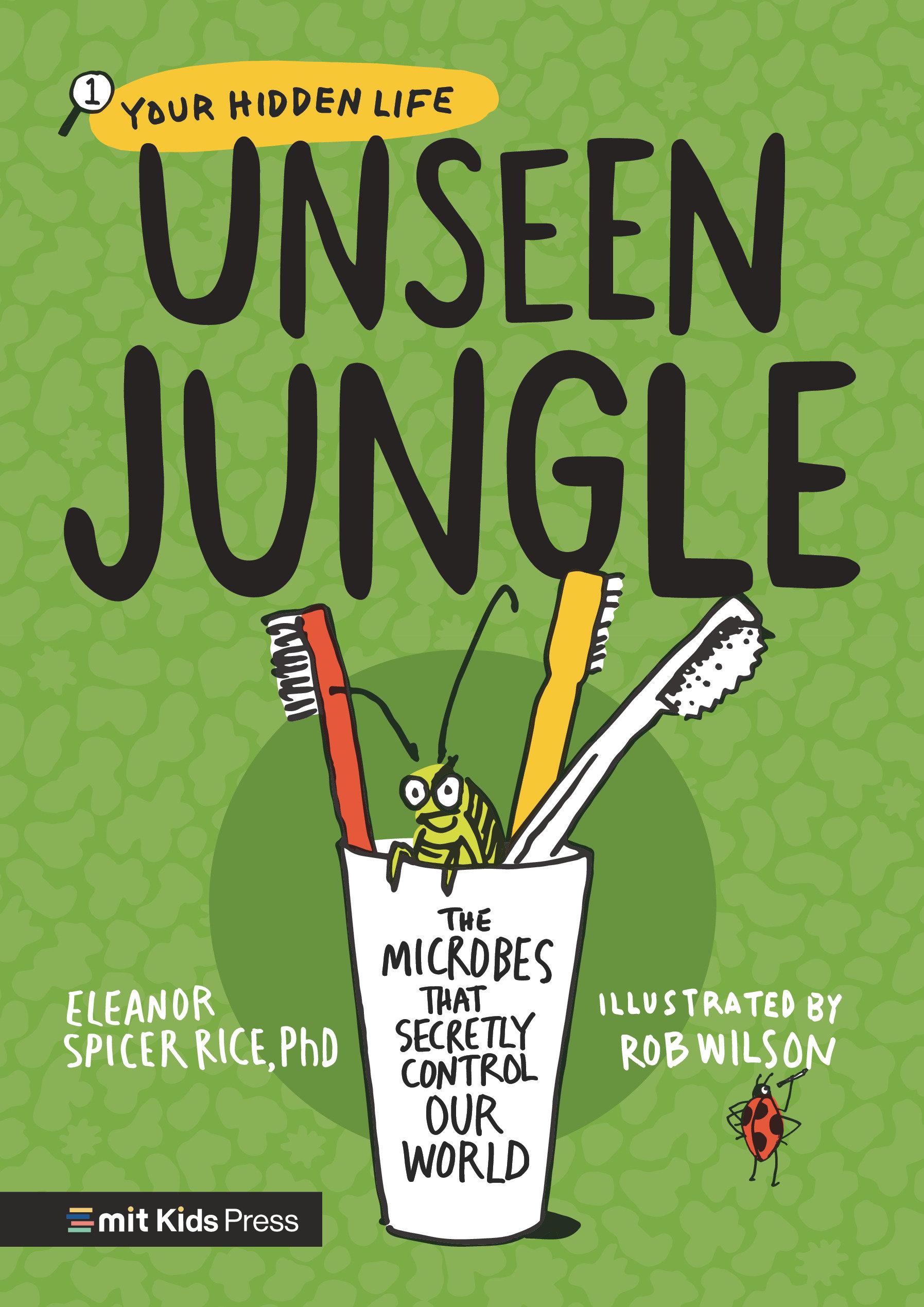 Vorderes Coverbild Unseen Jungle: The Microbes That Secretly Control Our World