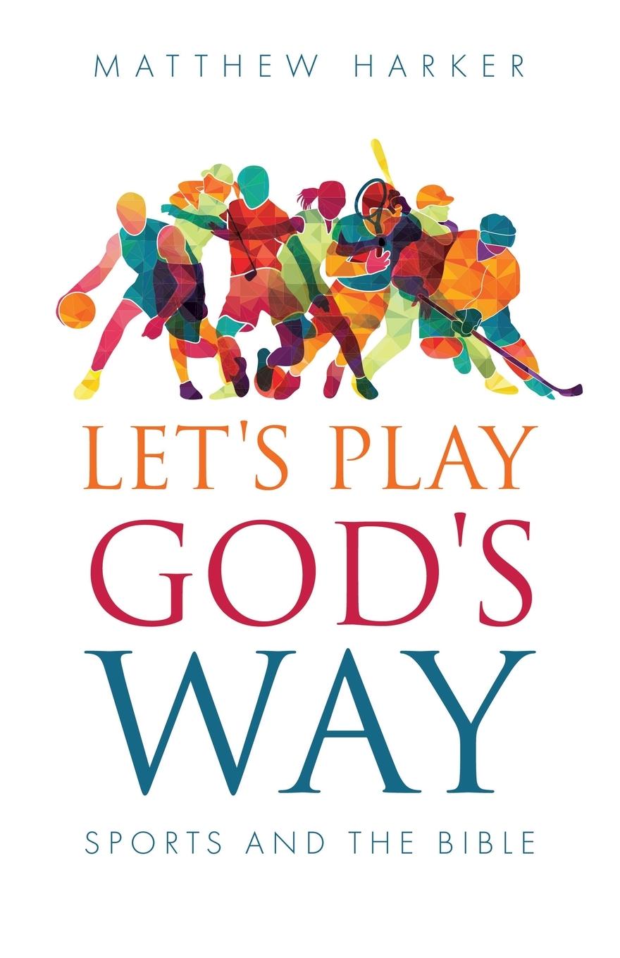 Vorderes Coverbild Let's Play God's Way: Sports and the Bible