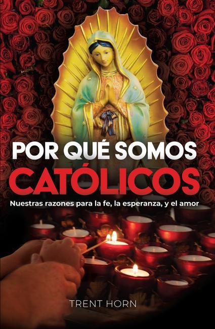 Vorderes Coverbild Por Qué Somos Católicos