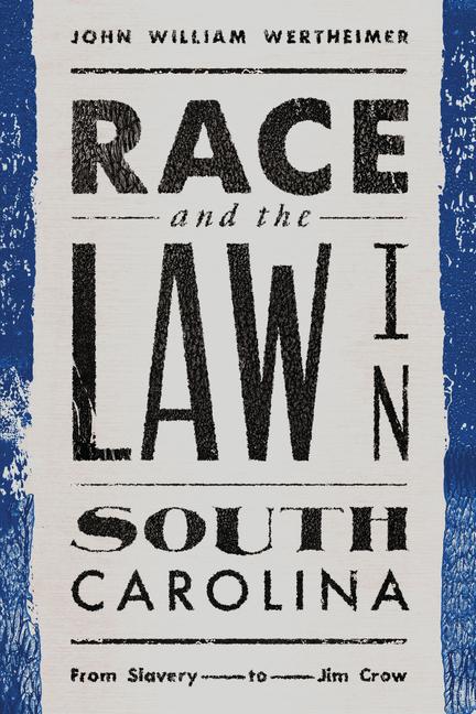 Vorderes Coverbild Race and the Law in South Carolina