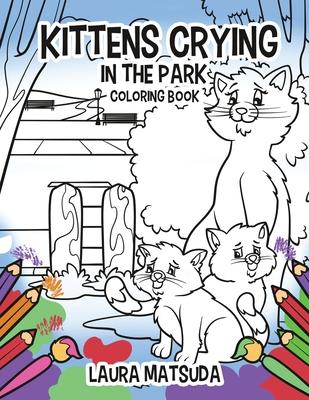 Vorderes Coverbild Kittens Crying in the Park: Coloring Book