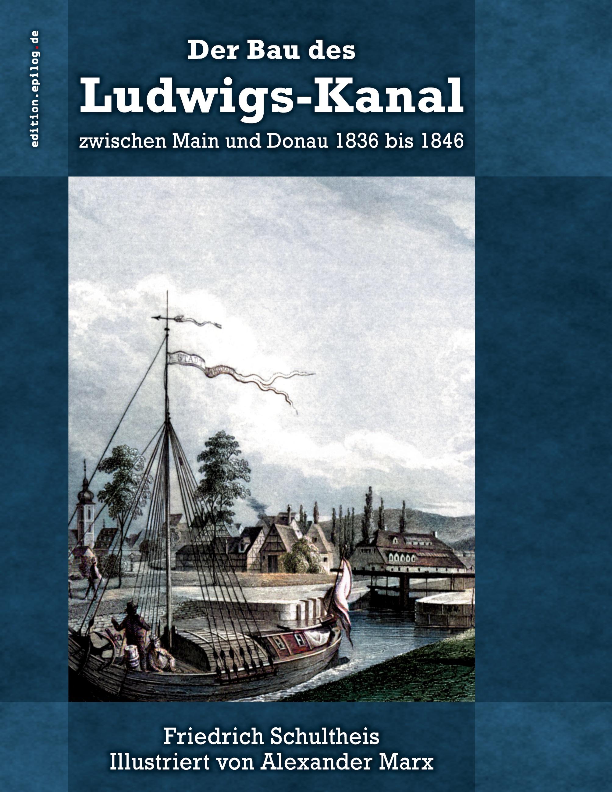 Vorderes Coverbild Der Bau des Ludwigs-Kanal zwischen Main und Donau 1836 bis 1846