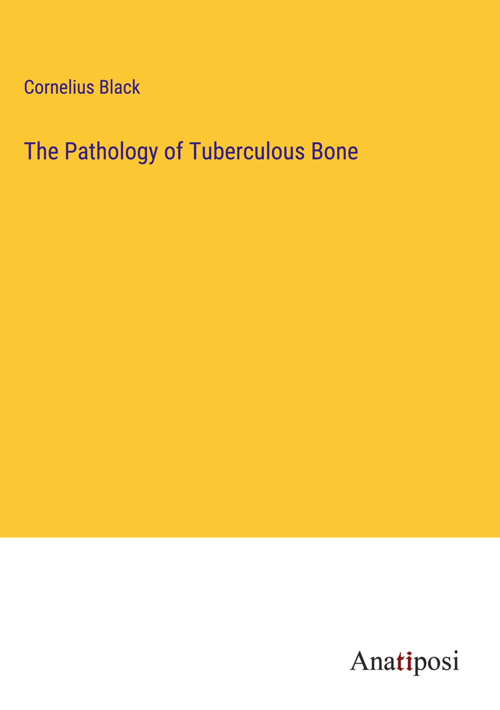 Vorderes Coverbild The Pathology of Tuberculous Bone