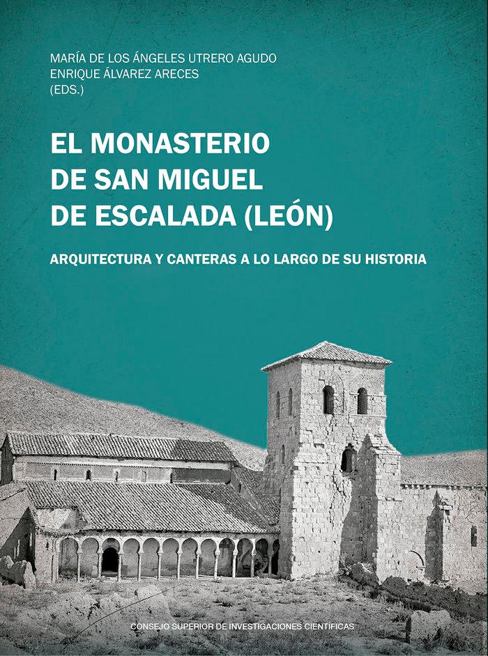 Vorderes Coverbild El monasterio de San Miguel de Escalada, Léon : arquitectura y canteras a lo largo de su historia