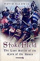 Vorderes Coverbild Stoke Field: the Last Battle of the War of the Roses