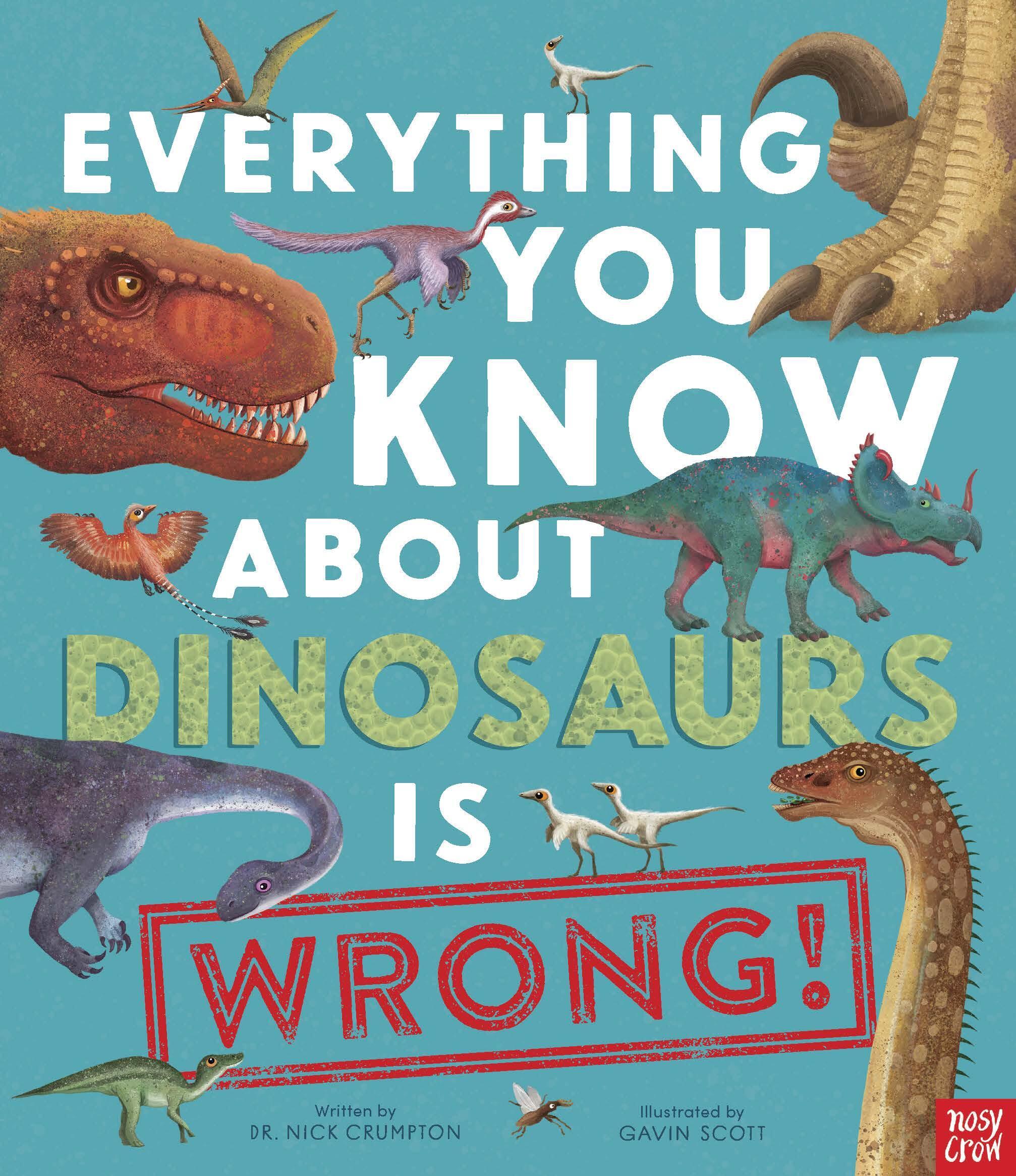 Vorderes Coverbild Everything You Know about Dinosaurs Is Wrong!