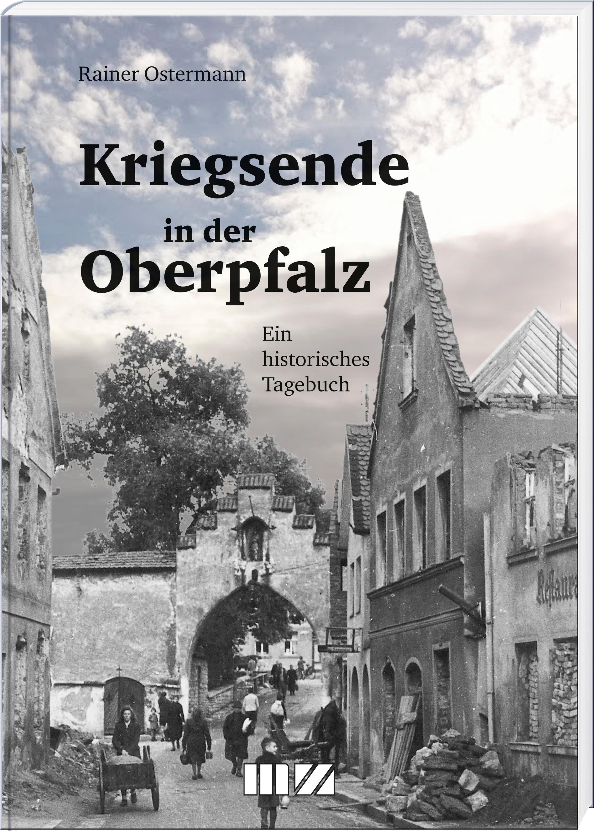 Vorderes Coverbild Kriegsende in der Oberpfalz