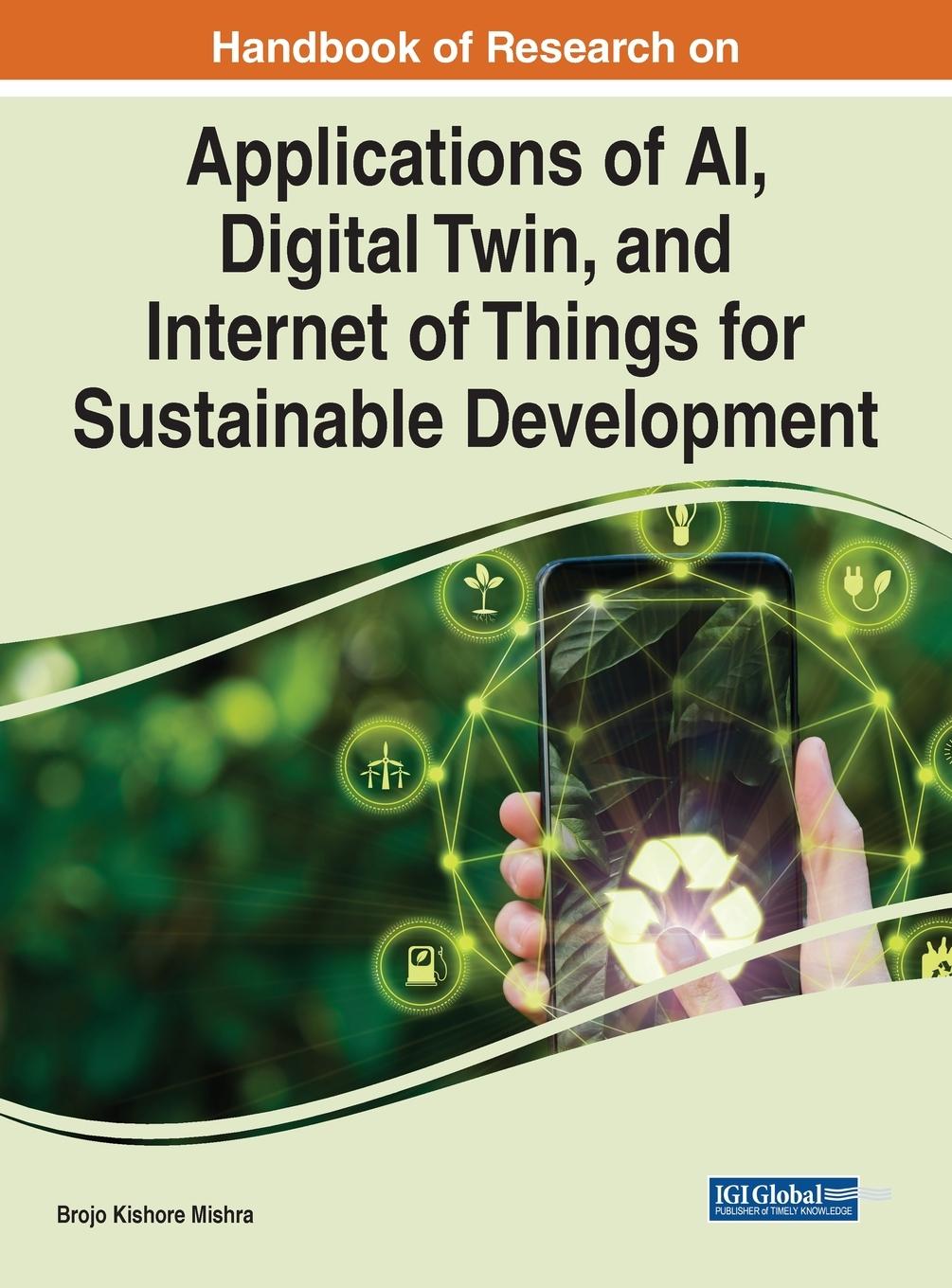 Vorderes Coverbild Handbook of Research on Applications of AI, Digital Twin, and Internet of Things for Sustainable Development