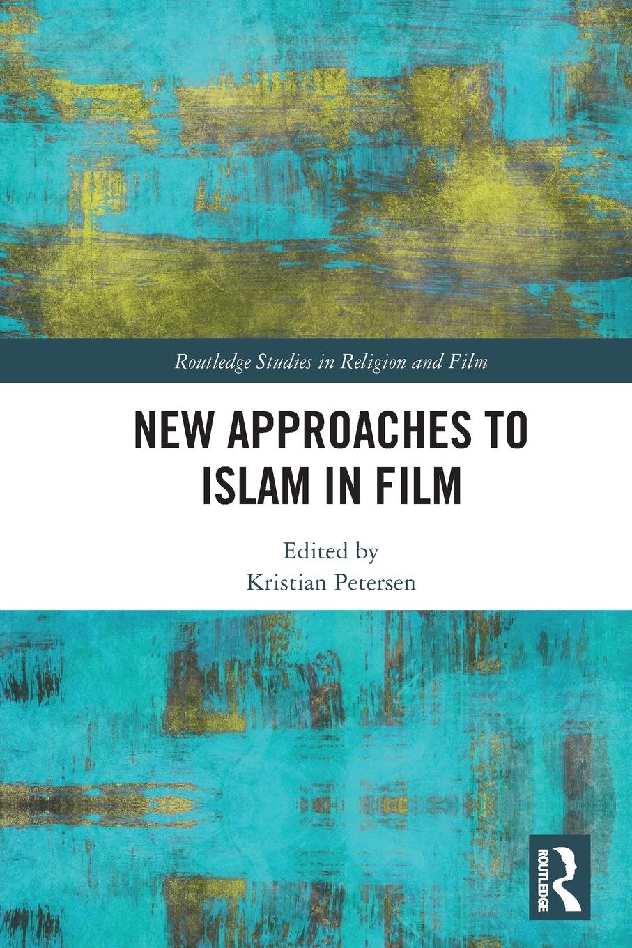 Vorderes Coverbild New Approaches to Islam in Film