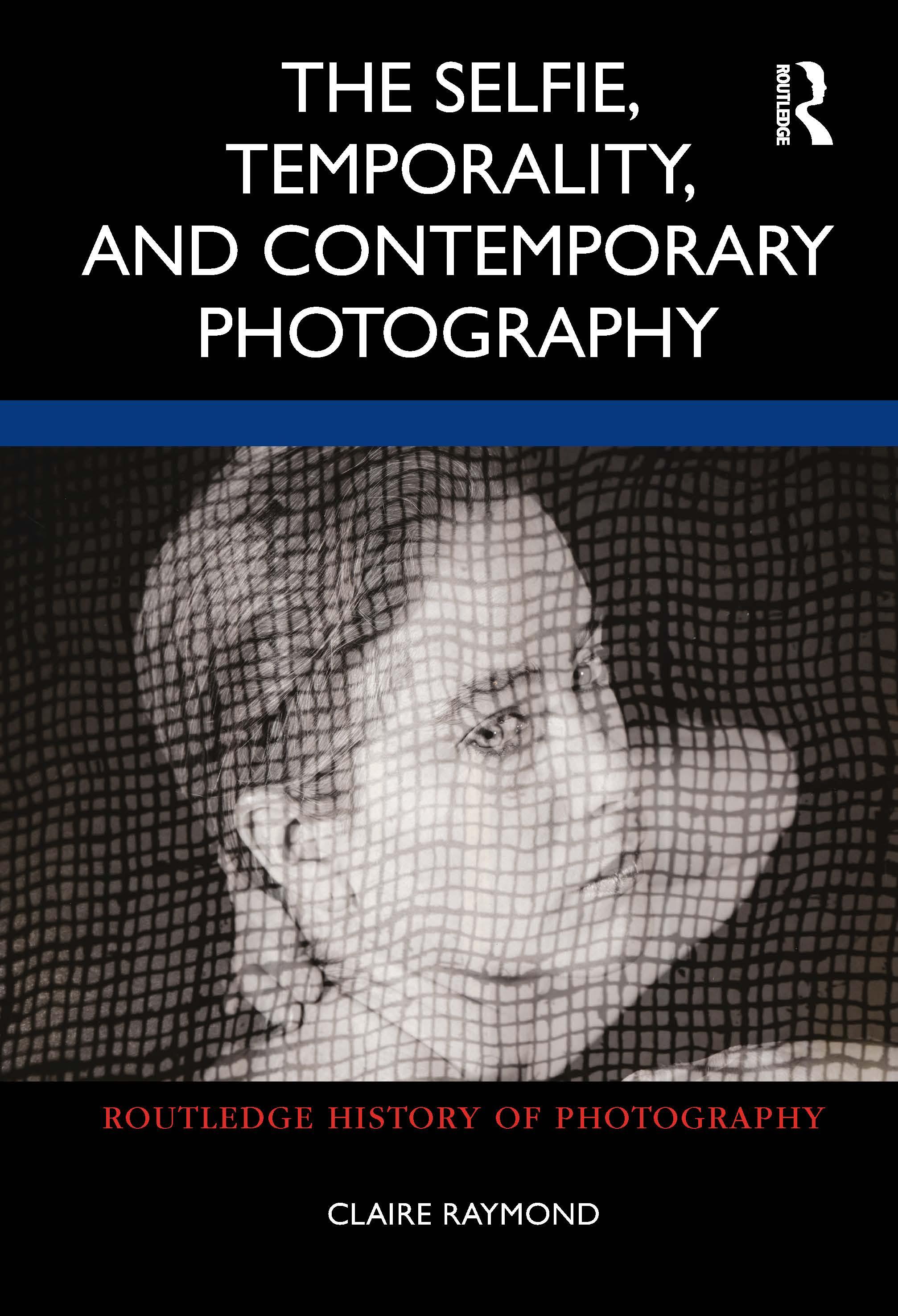 Vorderes Coverbild The Selfie, Temporality, and Contemporary Photography