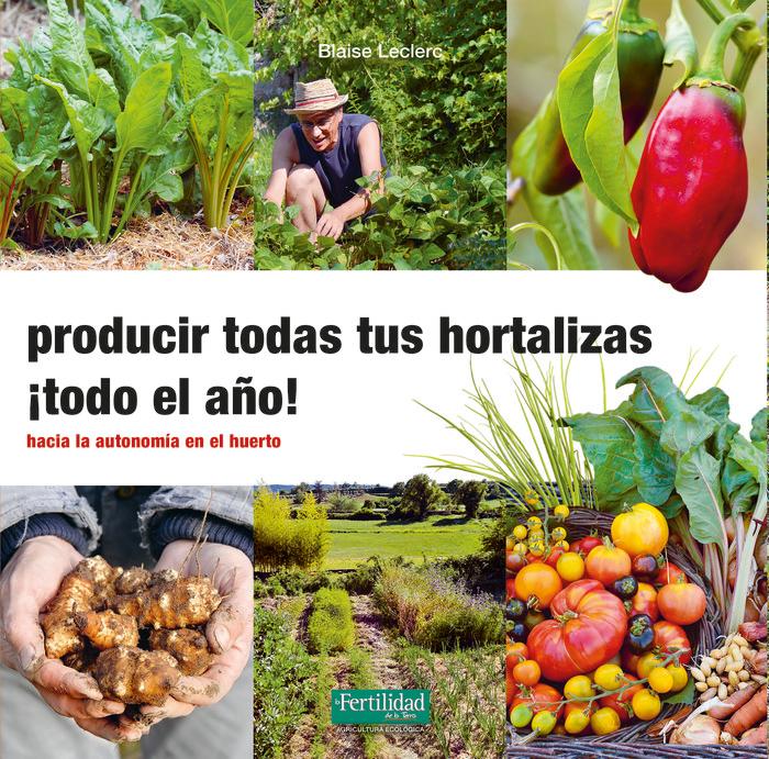 Vorderes Coverbild Producir todas tus hortalizas, ¡todo el año!