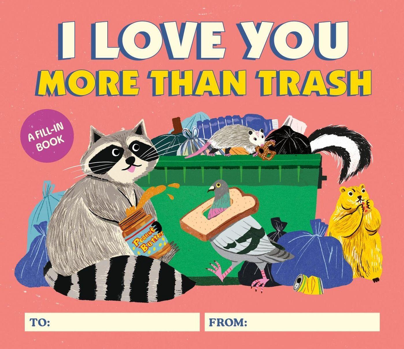 Vorderes Coverbild I Love You More Than Trash