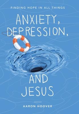 Vorderes Coverbild Anxiety, Depression, and Jesus